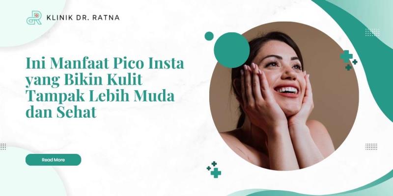 Ini Manfaat Pico Insta yang Bikin Kulit Tampak Lebih Muda dan Sehat