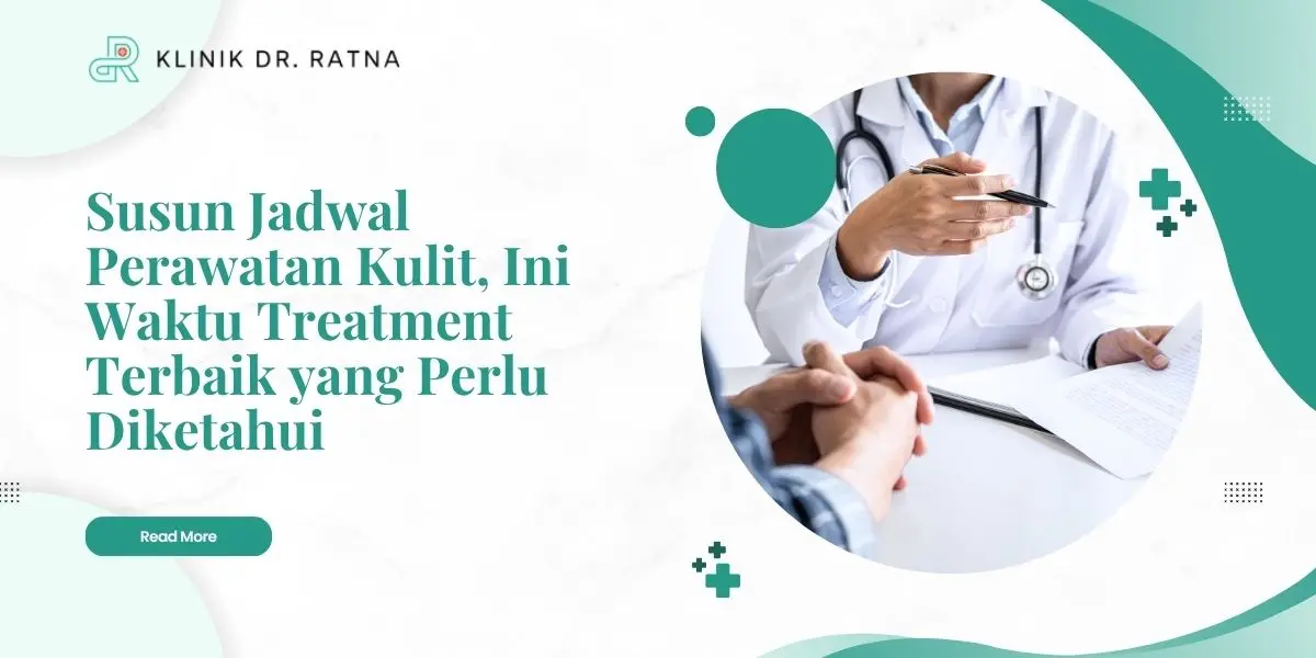 Susun Jadwal Perawatan Kulit, Ini Waktu Treatment Terbaik yang Perlu Diketahui