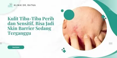 Kulit Tiba-Tiba Perih dan Sensitif, Bisa Jadi Skin Barrier Sedang Terganggu