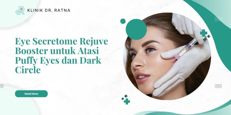Eye Secretome Rejuve Booster untuk Atasi Puffy Eyes dan Dark Circle