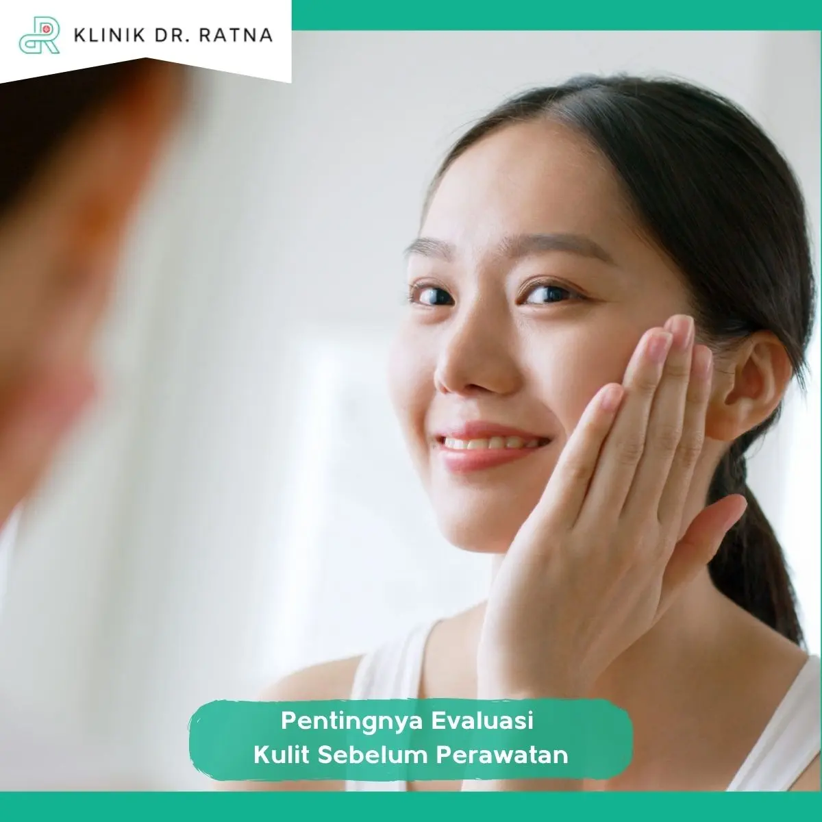 Kenapa Evaluasi Kulit Penting Sebelum Menentukan Perawatan Flek?