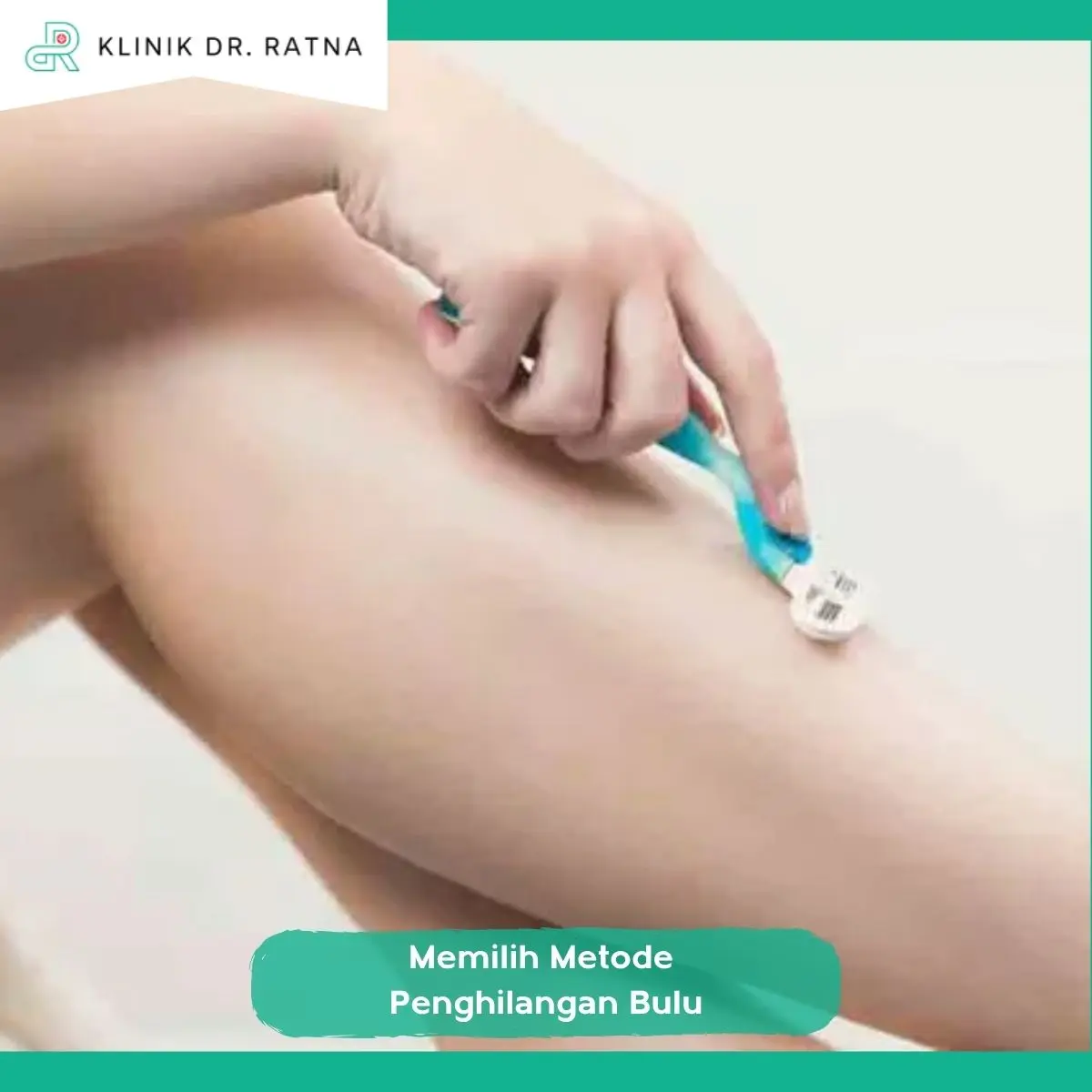 Cara Memilih Metode Penghilangan Bulu Sesuai Kebutuhan